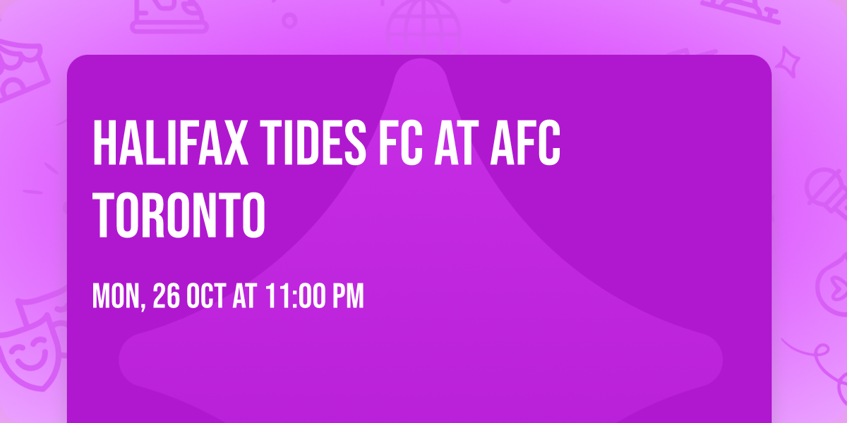 Halifax Tides FC at AFC Toronto
