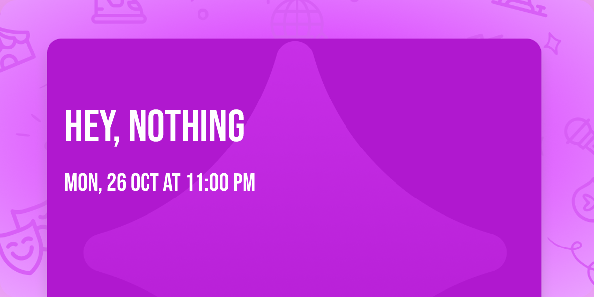 Hey, Nothing