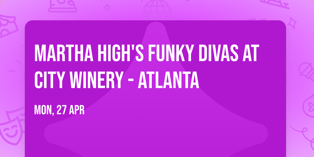 Martha High's Funky Divas at City Winery - Atlanta