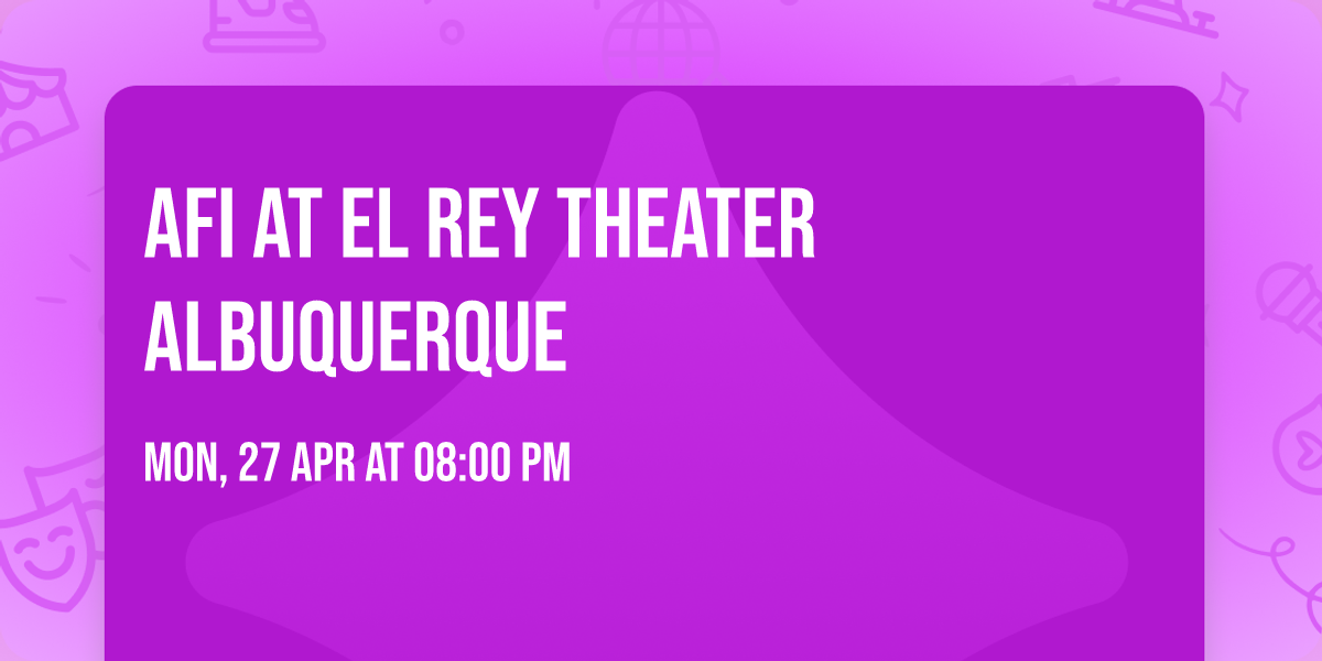 AFI at El Rey Theater Albuquerque