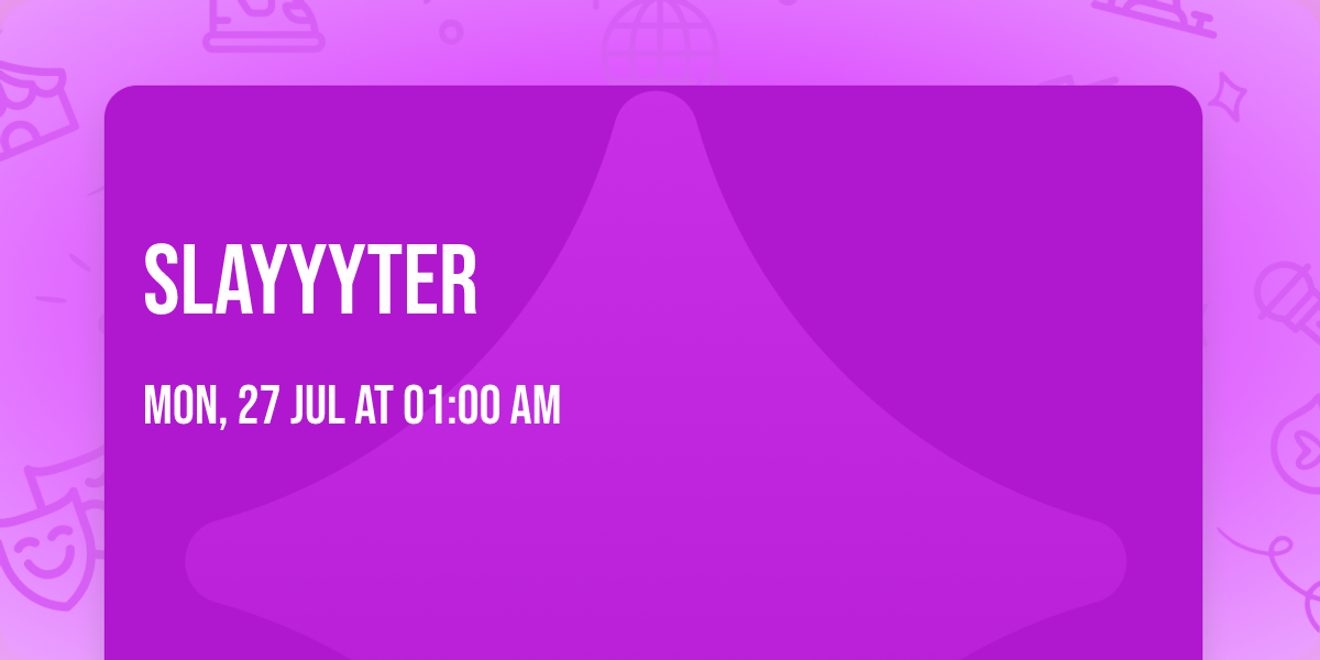 Slayyyter