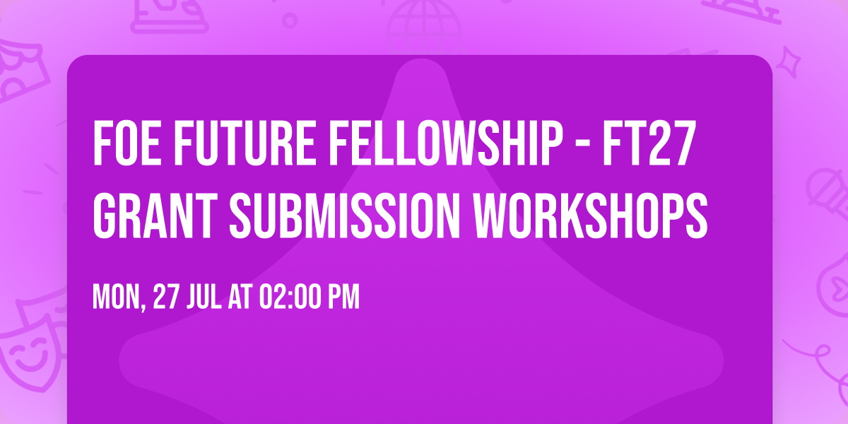 FoE Future Fellowship - FT27 Grant submission workshops