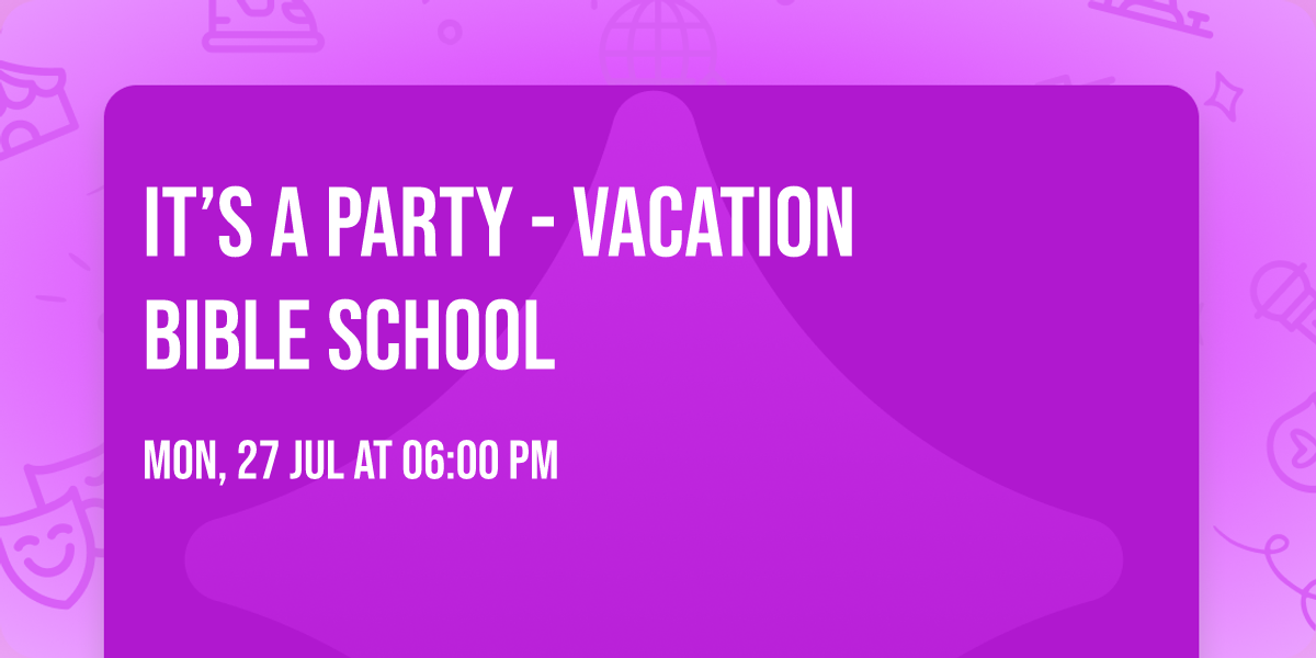 It\u2019s A Party - Vacation Bible School 
