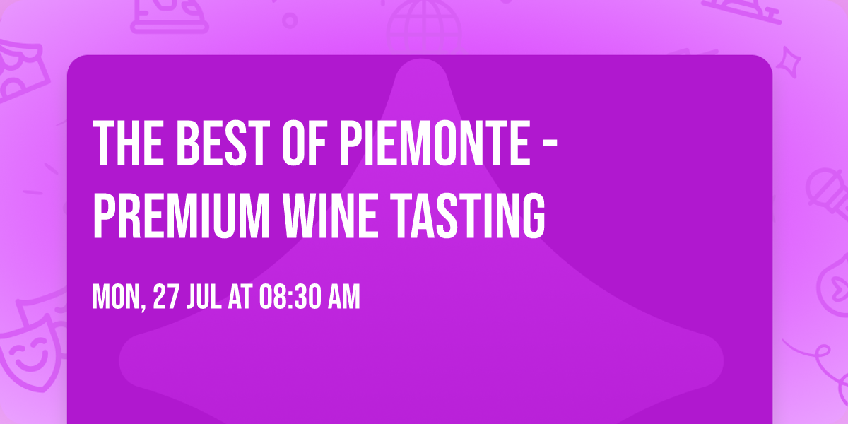 The Best of Piemonte - Premium Wine Tasting 