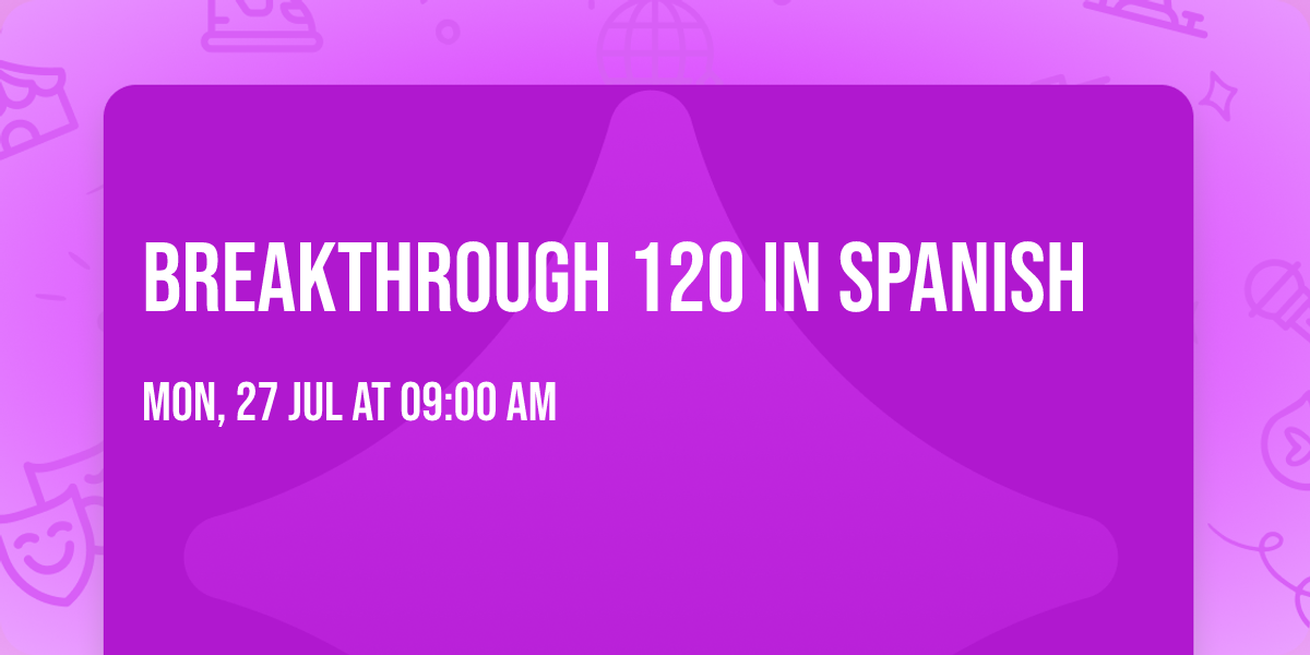 Breakthrough 120 in Spanish