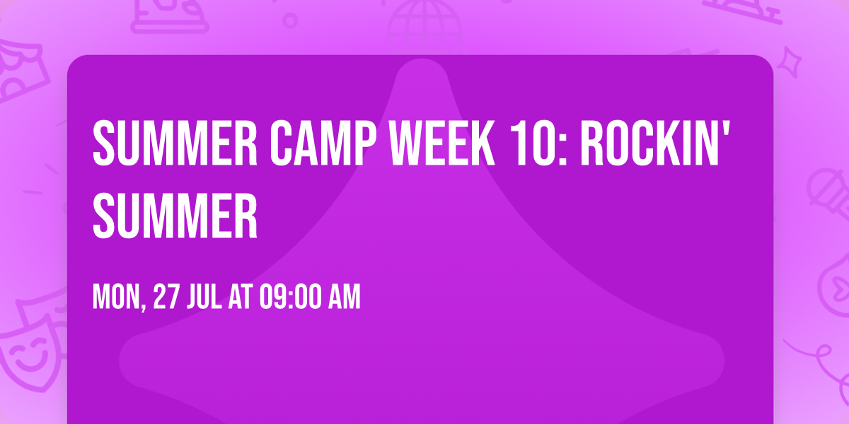Summer Camp Week 10: Rockin' Summer