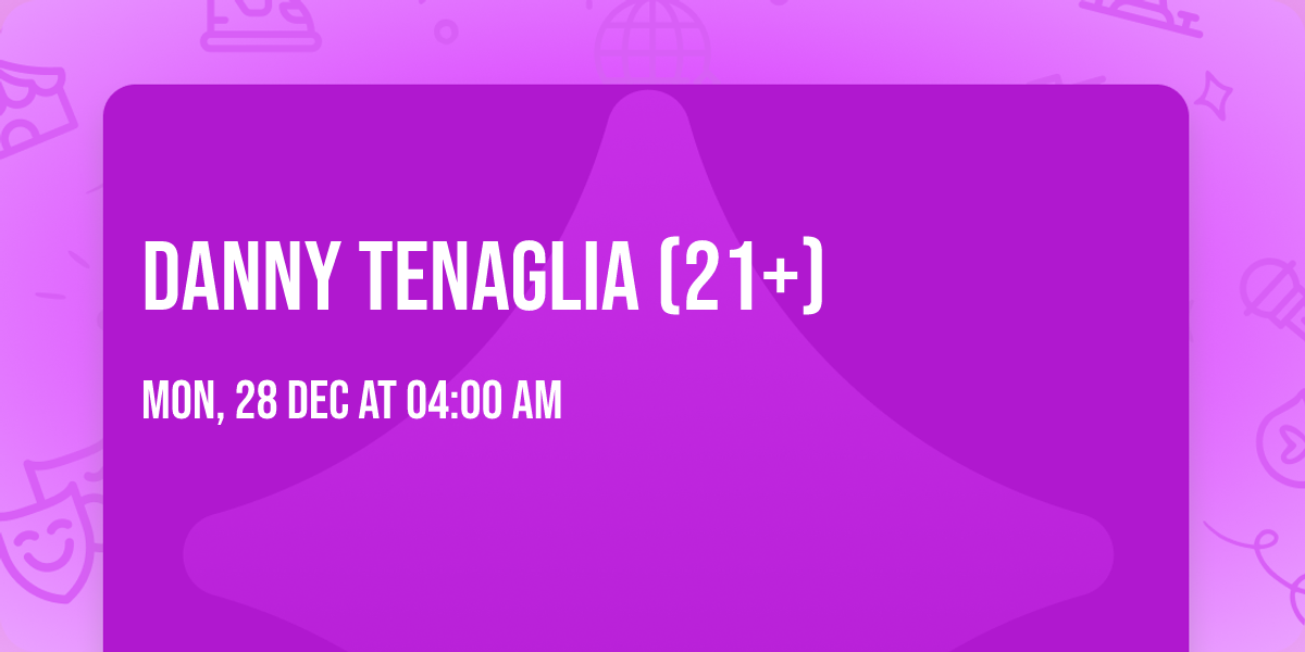 Danny Tenaglia (21+)