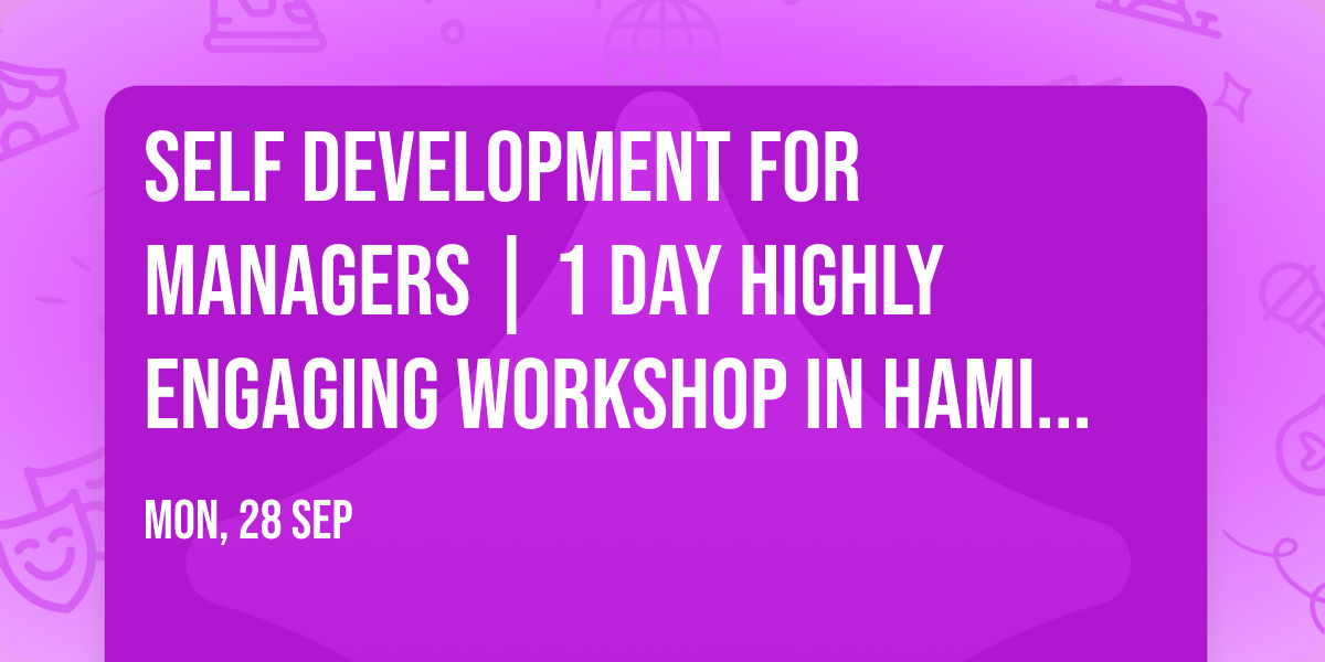 Self Development for Managers\u00ae | 1 Day Highly Engaging Workshop in Hamilton