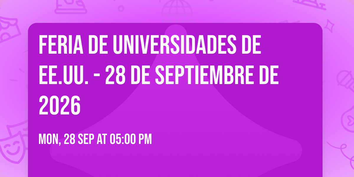 Feria de Universidades de EE.UU. - 28 de septiembre de 2026