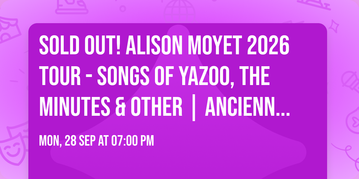 SOLD OUT! Alison Moyet 2026 Tour - Songs of Yazoo, the minutes & Other | Ancienne Belgique