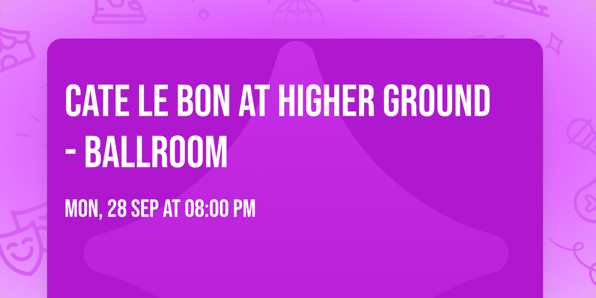 Cate Le Bon at Higher Ground - Ballroom