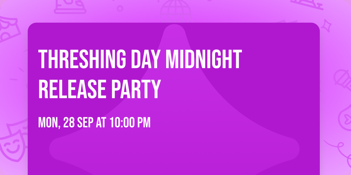 Threshing Day Midnight Release Party