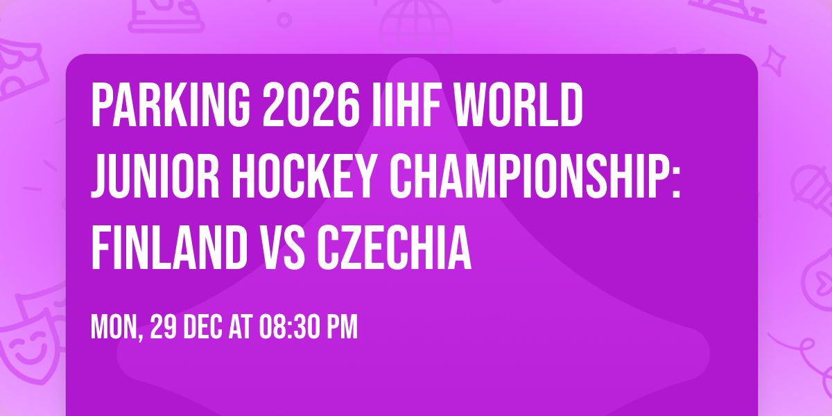 Parking 2026 IIHF World Junior Hockey Championship: Finland vs Czechia