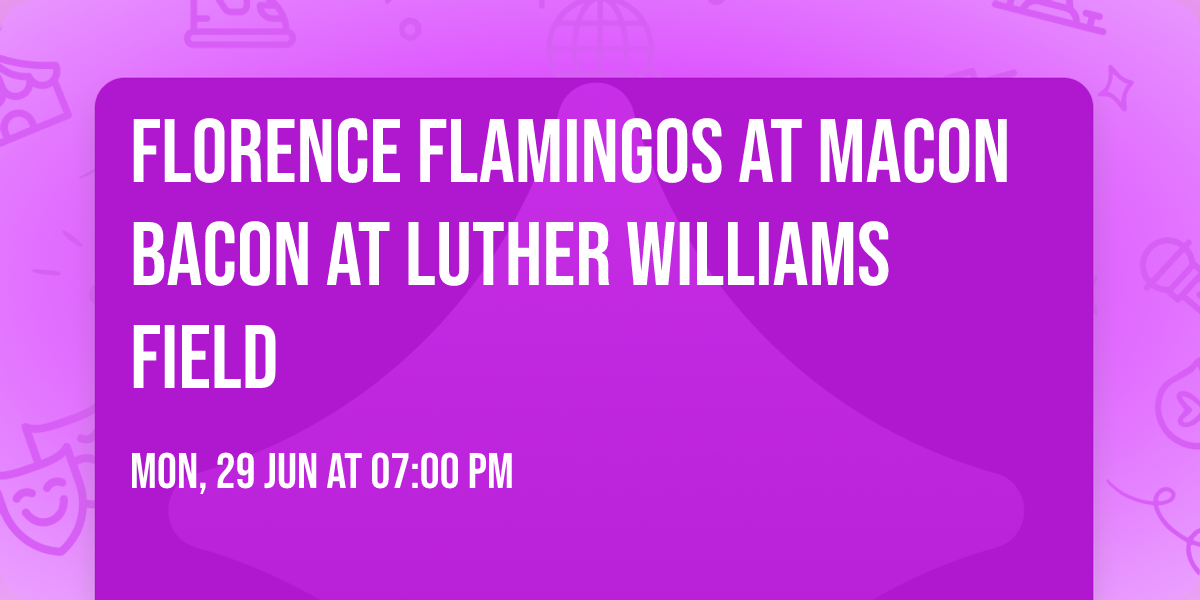 Florence Flamingos at Macon Bacon at Luther Williams Field