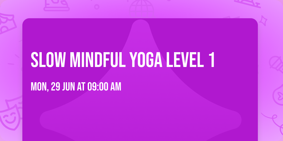 Slow Mindful Yoga Level 1