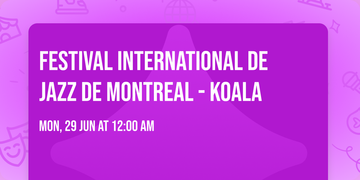 Festival International De Jazz De Montreal - Koala