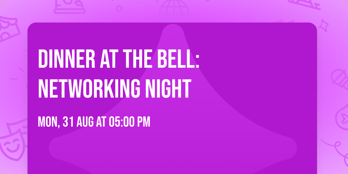 Dinner at the BELL: Networking Night