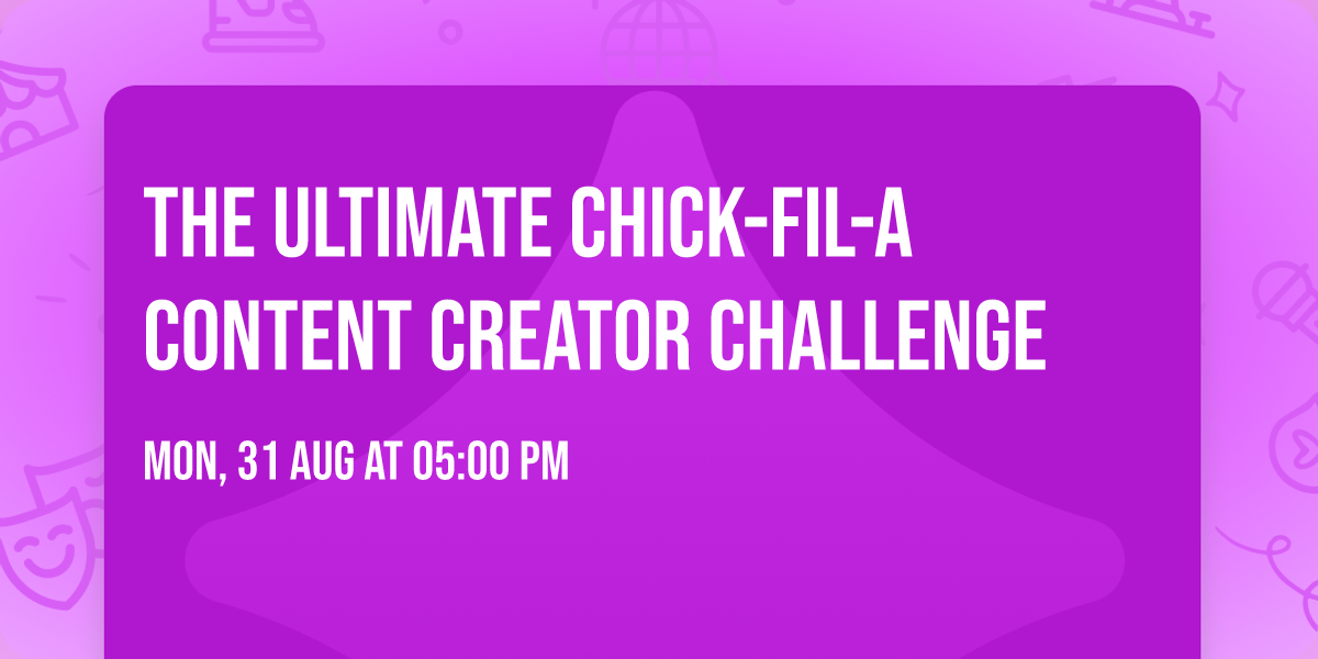 The Ultimate Chick-fil-A  Content Creator Challenge
