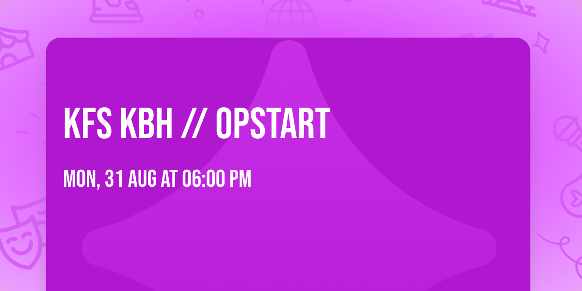 KFS KBH \/\/ Opstart