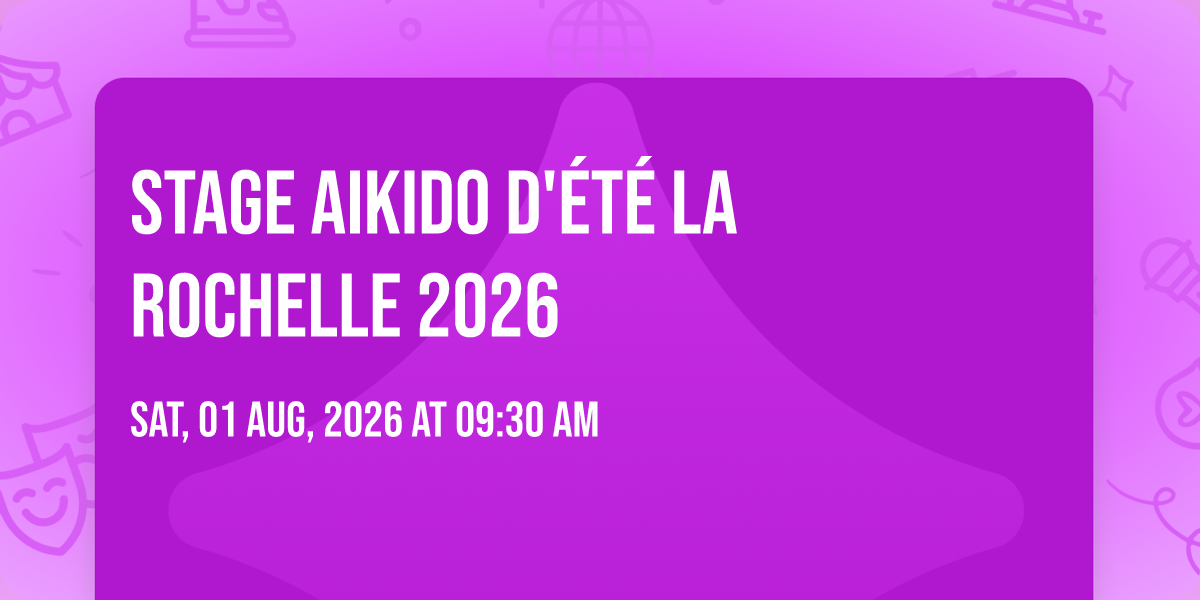 Stage aikido d'\u00e9t\u00e9 La Rochelle 2026