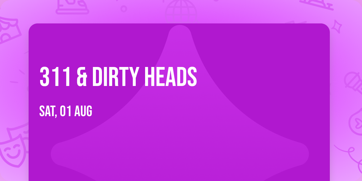 311 & Dirty Heads