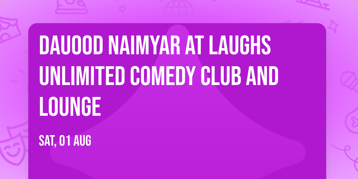 Dauood Naimyar at Laughs Unlimited Comedy Club and Lounge