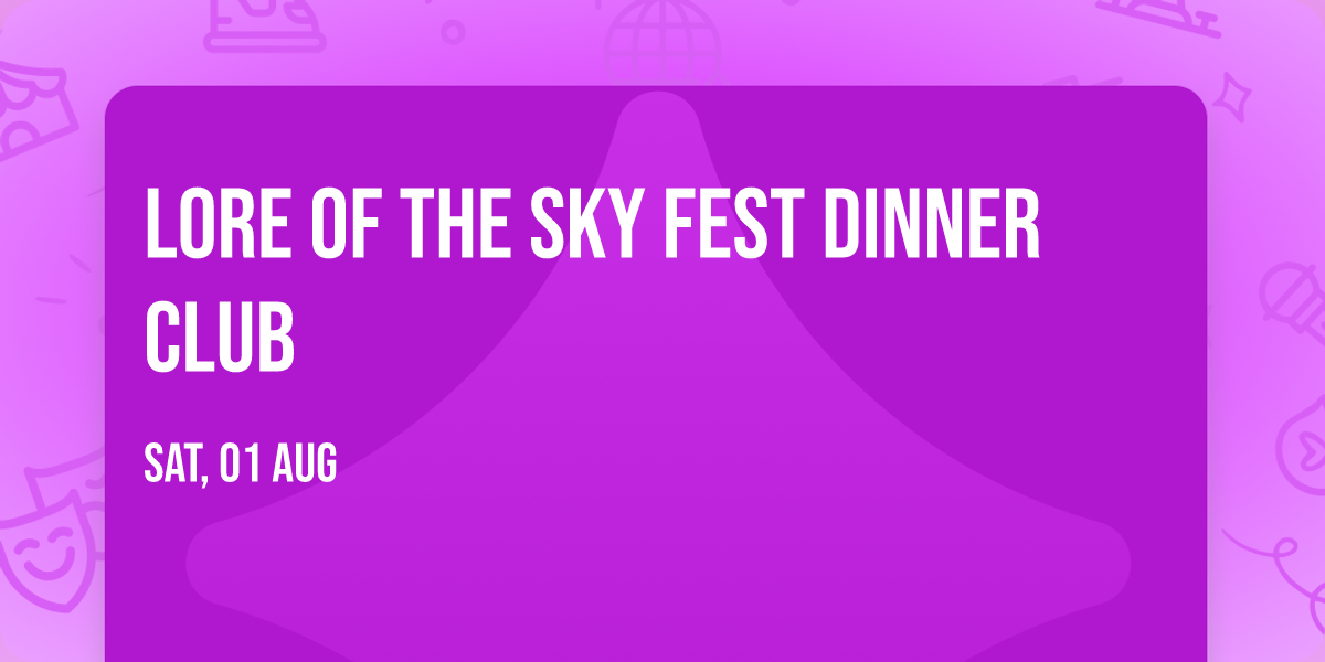Lore of the Sky Fest Dinner Club