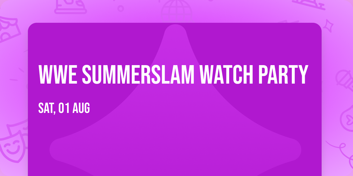 WWE SummerSlam Watch Party