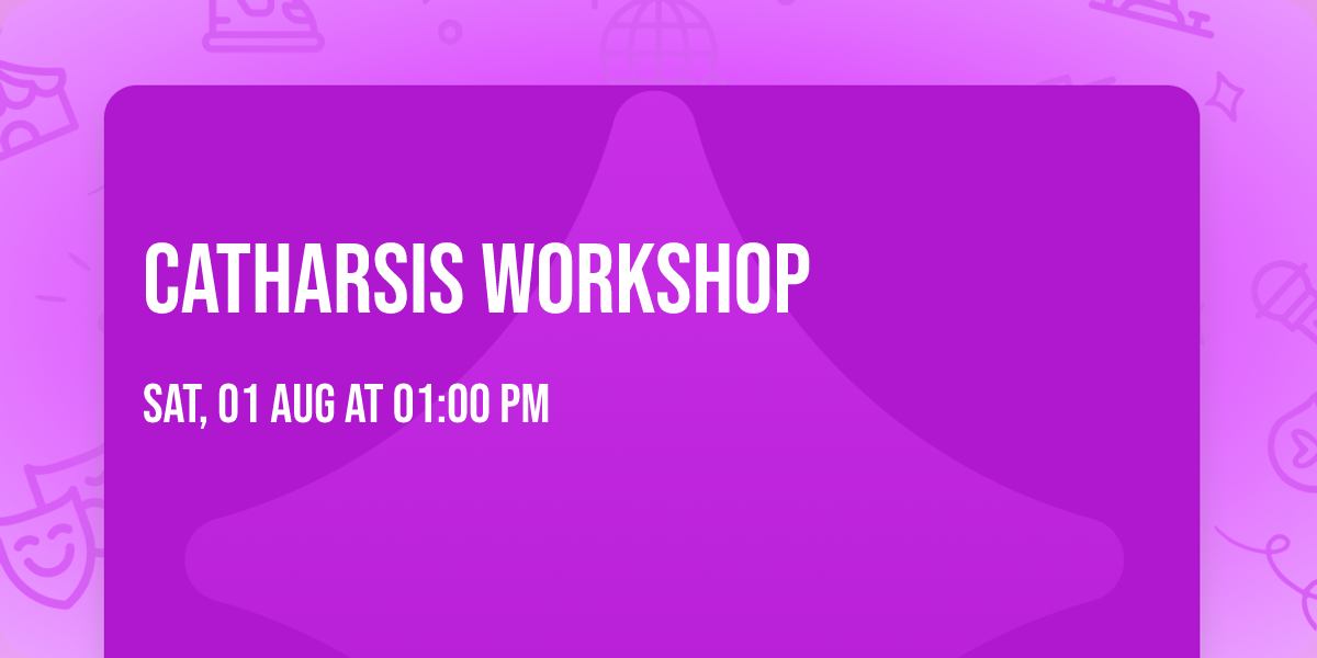 Catharsis Workshop