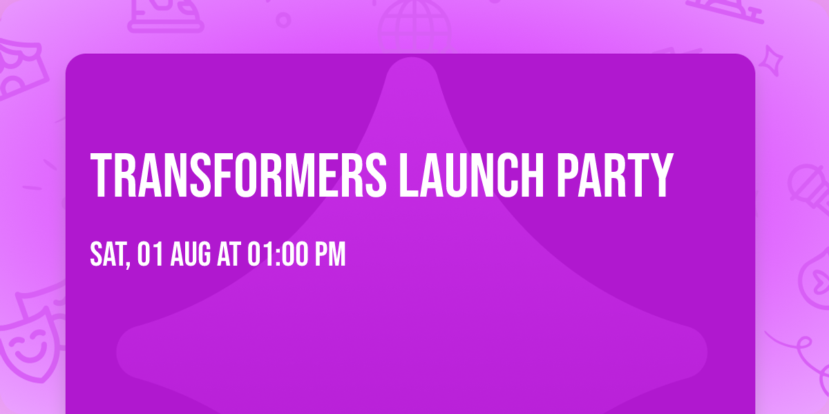 Transformers Launch Party