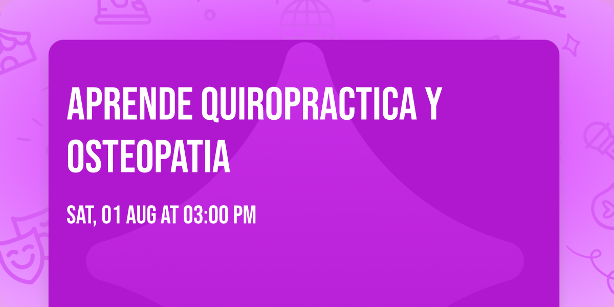 APRENDE QUIROPRACTICA Y OSTEOPATIA en Mexicali — boletos y fecha