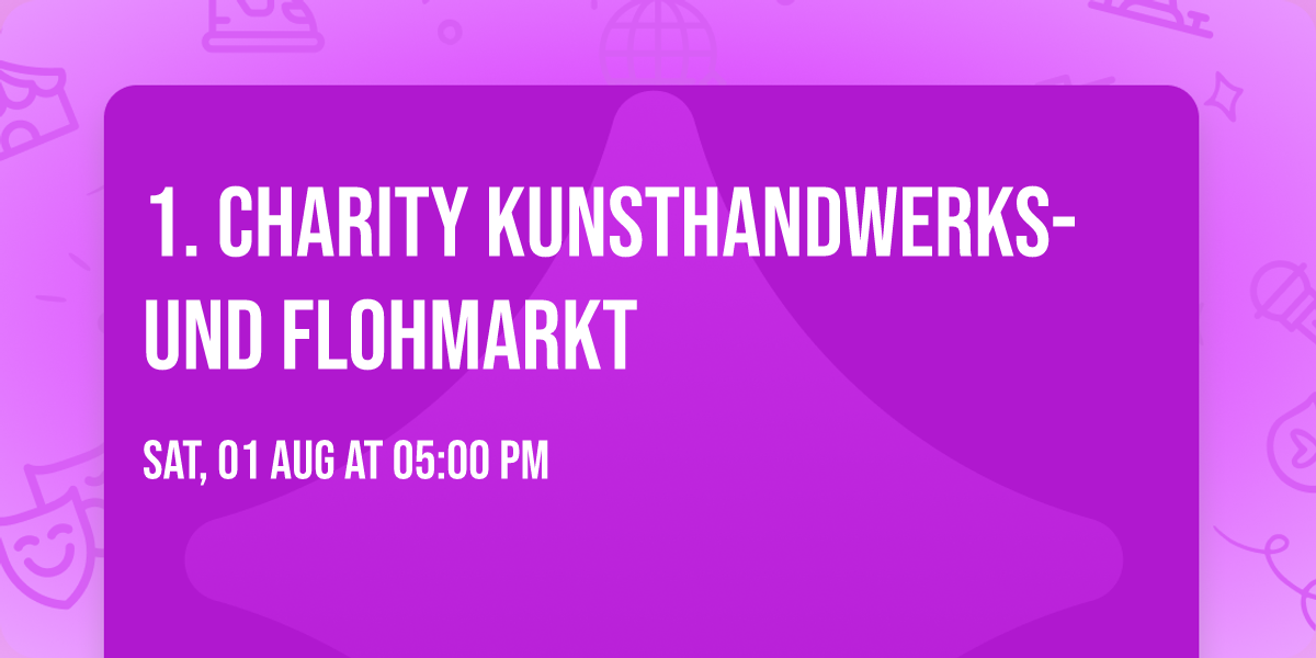 1. Charity Kunsthandwerks- und Flohmarkt 