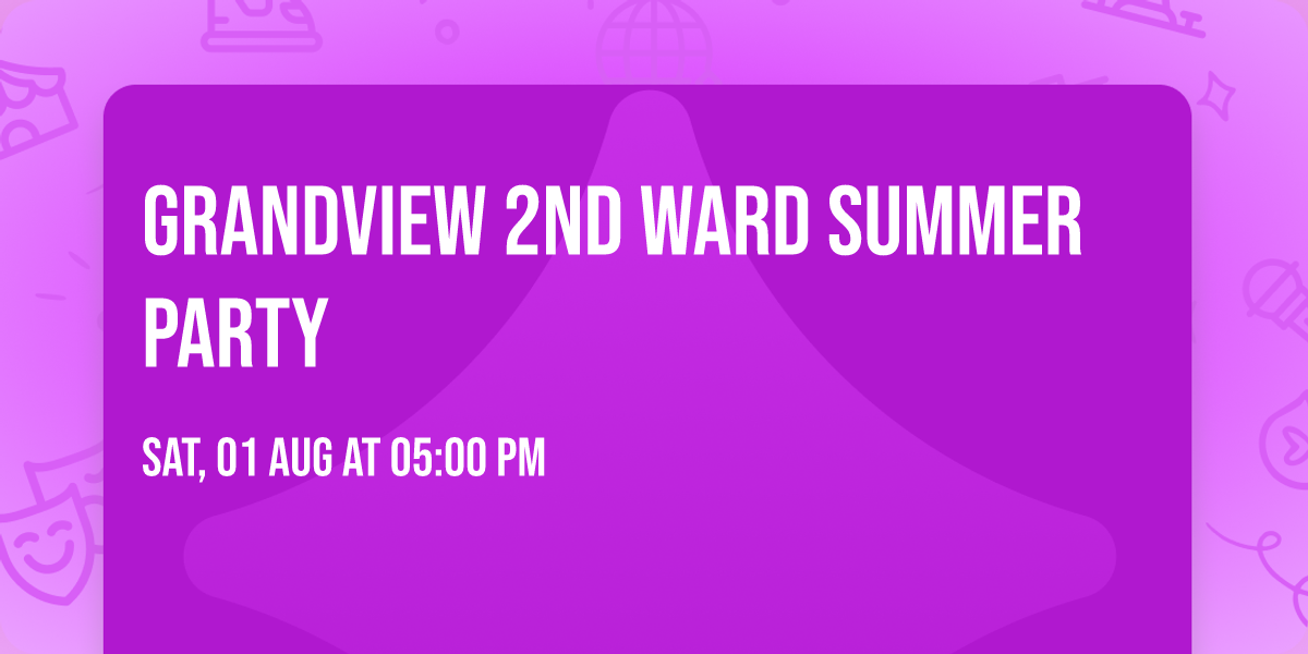 Grandview 2nd Ward Summer Party