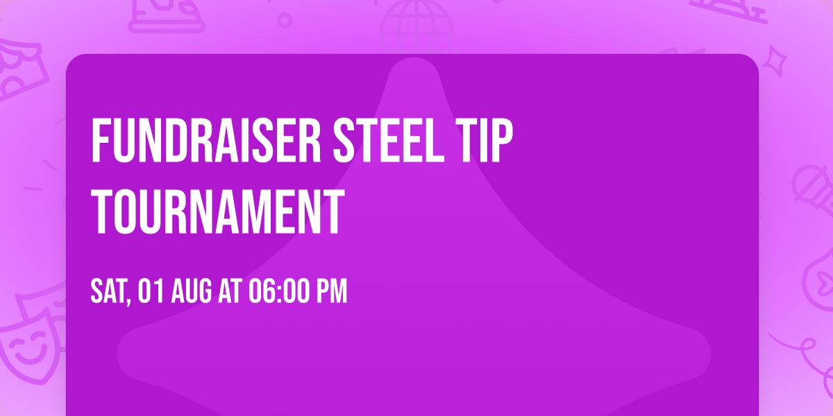Fundraiser steel tip tournament 