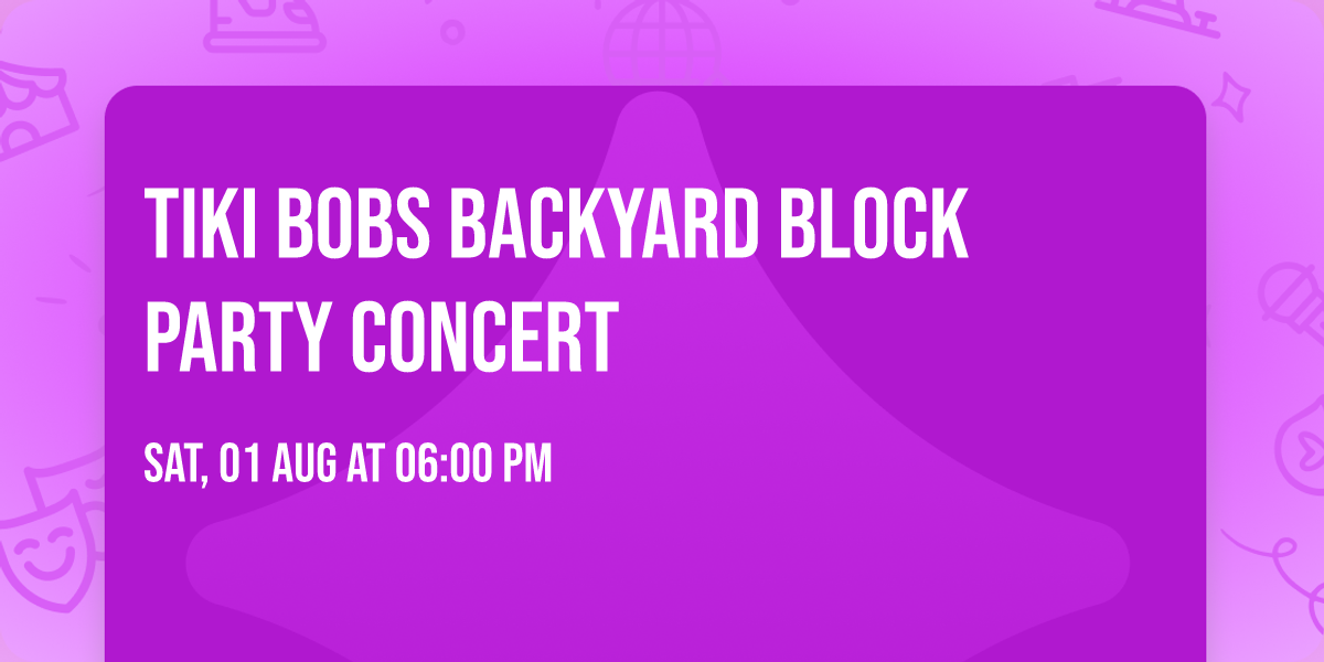 Tiki Bobs Backyard Block Party Concert