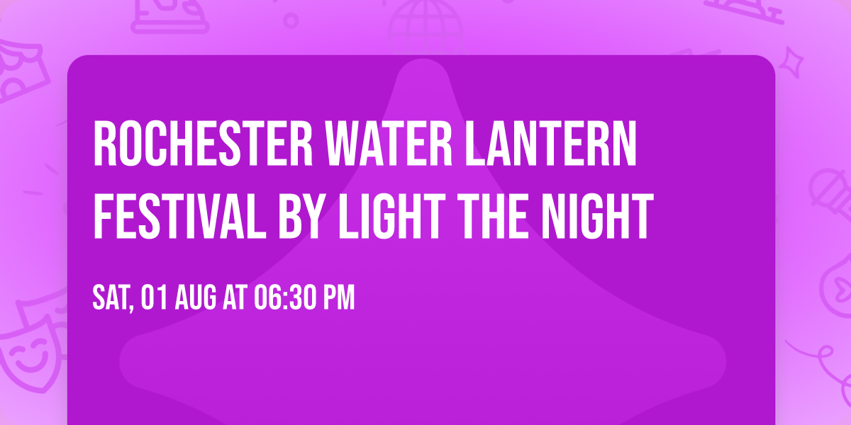 Rochester Water Lantern Festival by Light The Night