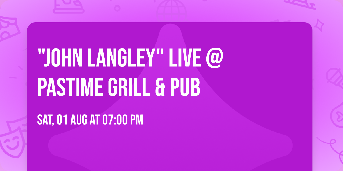 "John Langley" LIVE @ Pastime Grill & Pub