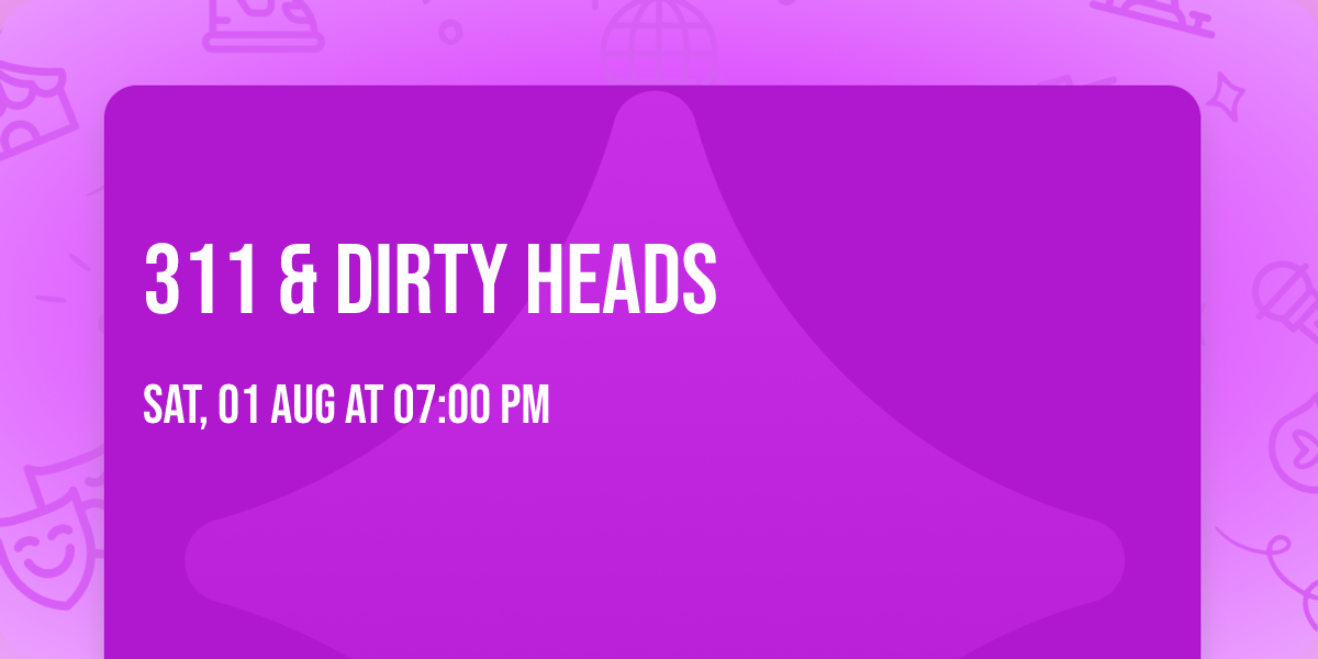 311 & Dirty Heads