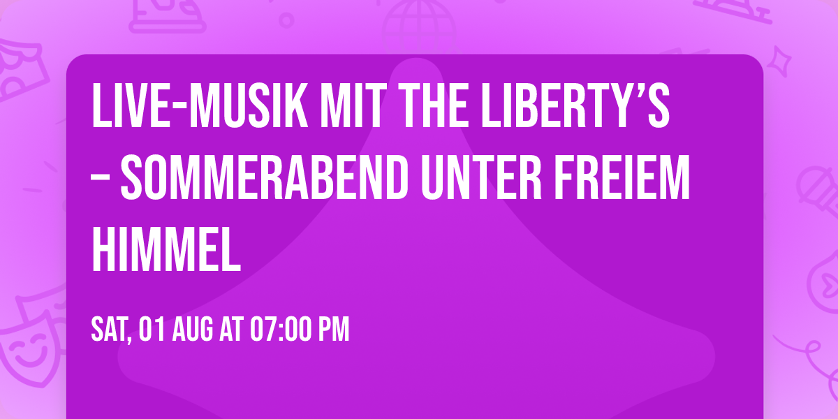 Live-Musik mit The Liberty\u2019s \u2013 Sommerabend unter freiem Himmel