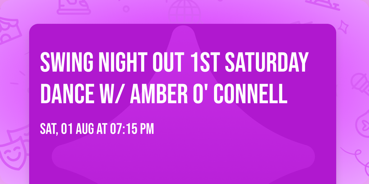 Swing Night Out 1st Saturday Dance w\/ Amber O' Connell