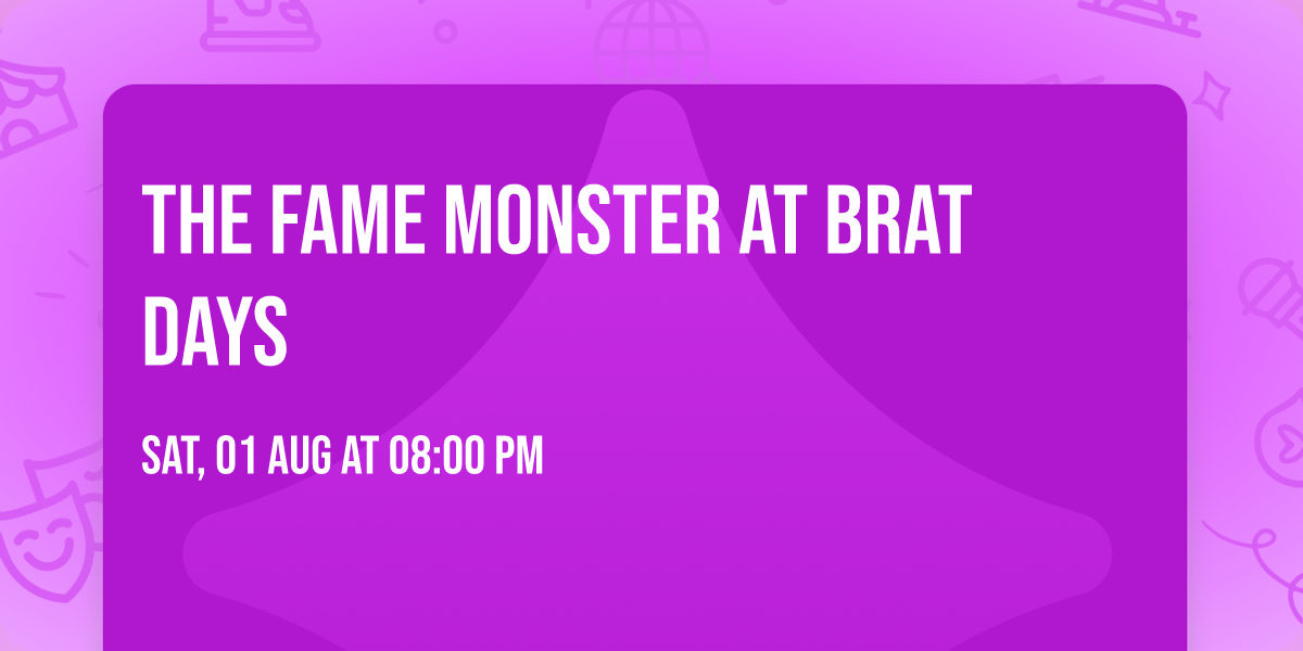 The Fame Monster at Brat Days 