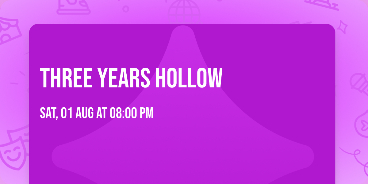 Three Years Hollow