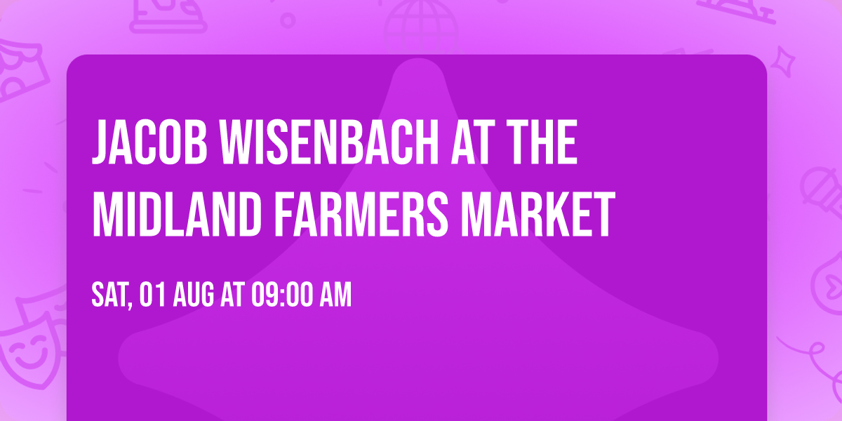 Jacob Wisenbach at The Midland Farmers Market