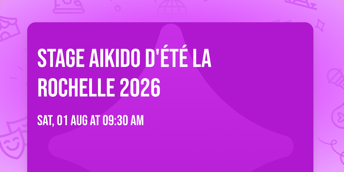 Stage aikido d'\u00e9t\u00e9 La Rochelle 2026