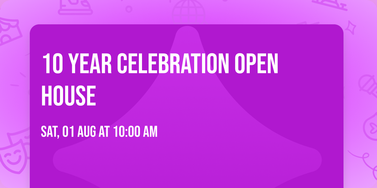 10 Year Celebration Open House