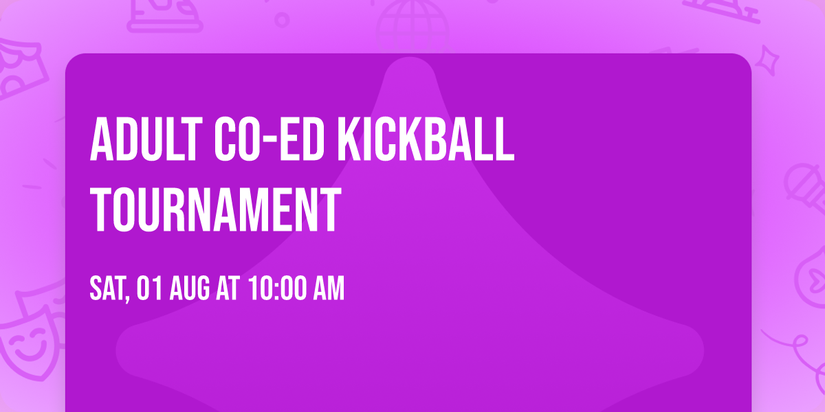 ADULT CO-ED KICKBALL TOURNAMENT