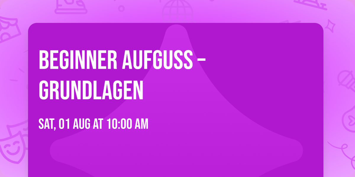Beginner Aufguss \u2013 Grundlagen \ud83d\udd25\ud83d\udca7