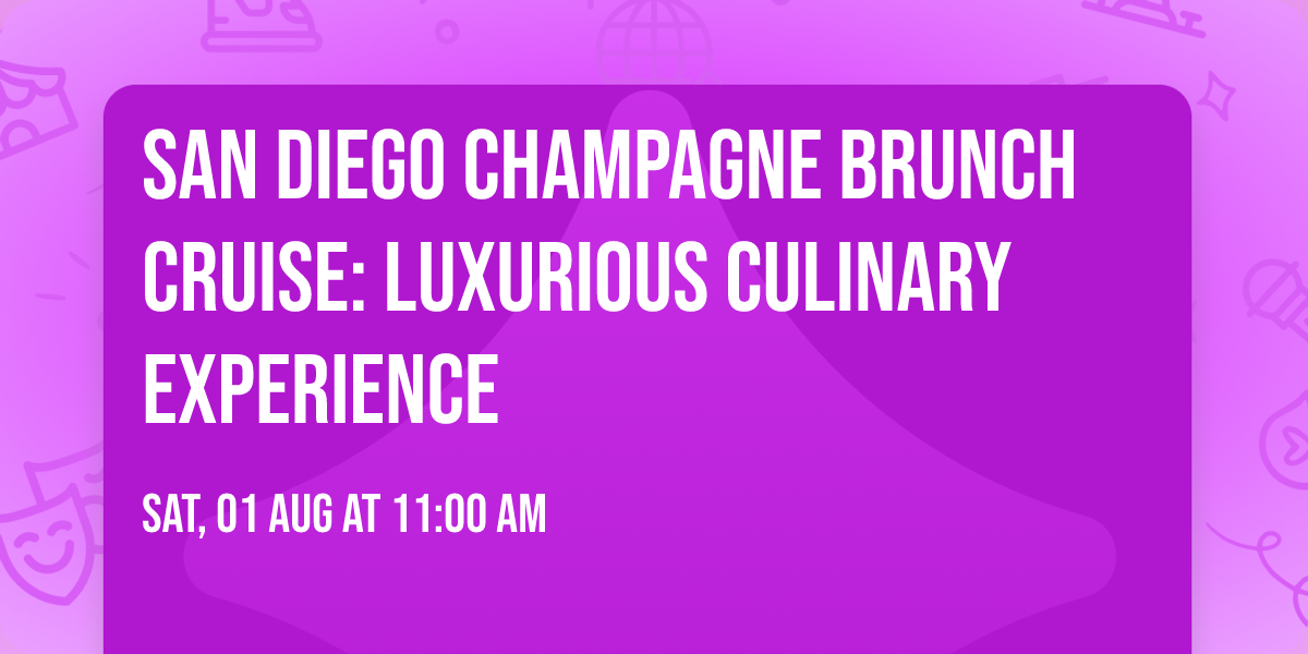 San Diego Champagne Brunch Cruise: Luxurious culinary experience