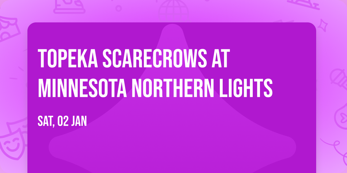 Topeka Scarecrows at Minnesota Northern Lights