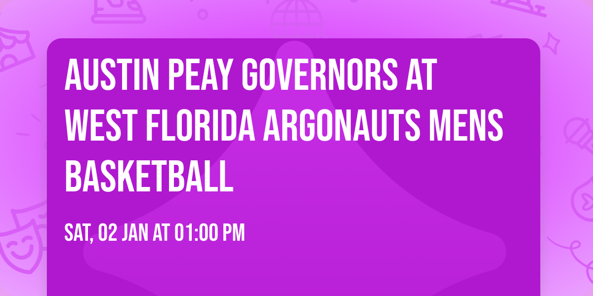 Austin Peay Governors at West Florida Argonauts Mens Basketball